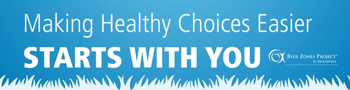 Making Healthy Choices Easier Starts with You