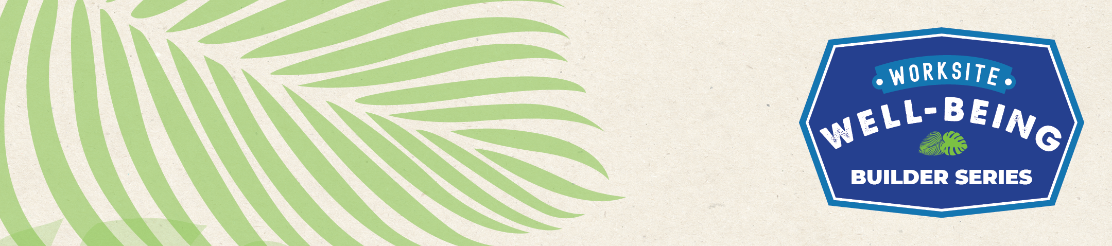 Worksite Well-Being Builder Series